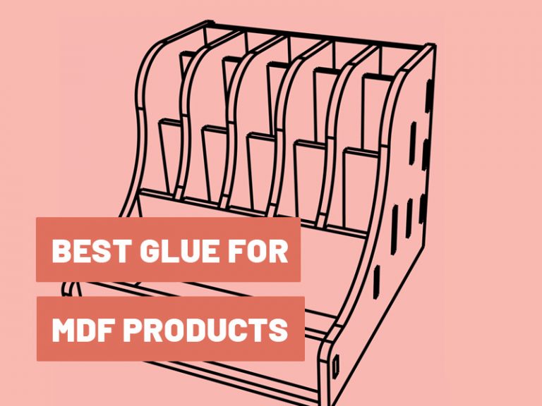 Best Glue for MDF Product Tips and How to Guide