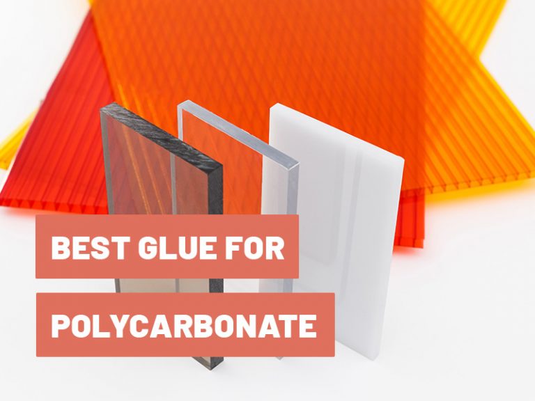 Best Glue for Polycarbonate in 2022 Product Tips & Guide