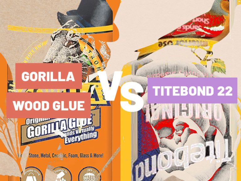 Gorilla Wood Glue vs Titebond 2022 Which One is Best