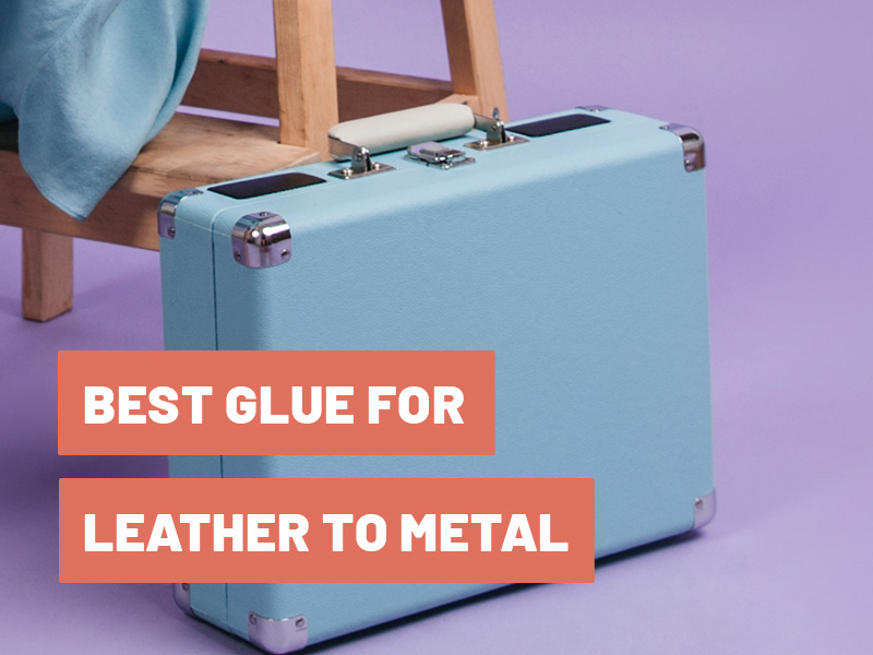 Glue for Leather to Metal