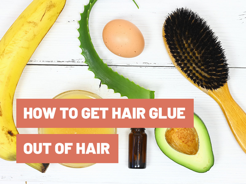 How to Get Hair Glue Out of Hair?