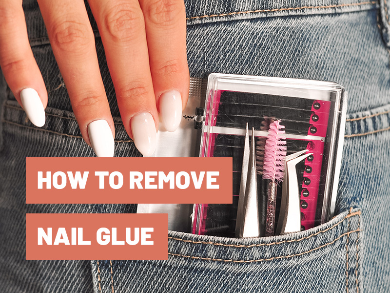 How to Get Nail Glue Off? The Complete Guide Gluetips