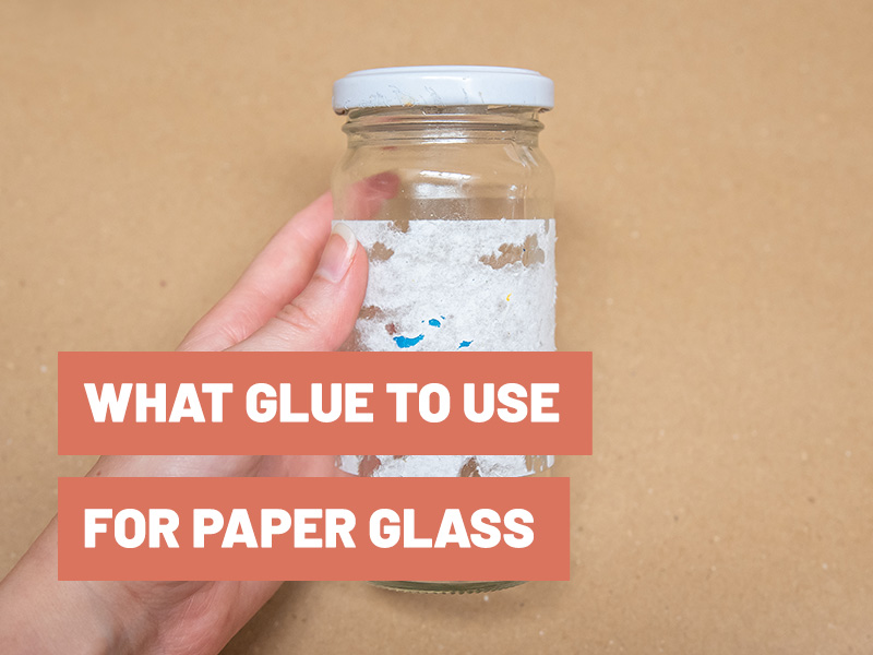 What Glue to Use for Paper Glass? - Gluetips