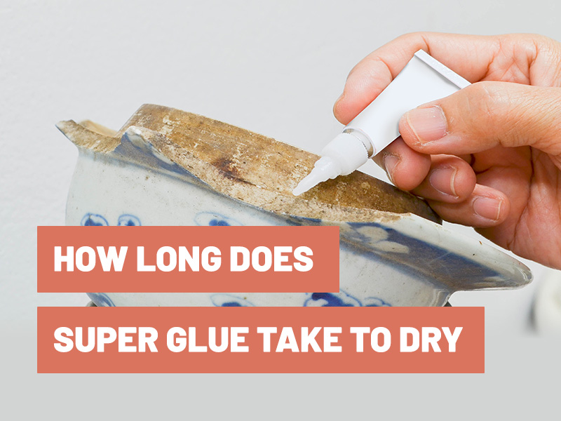 How Long Does Super Glue Take To Dry - Gluetips